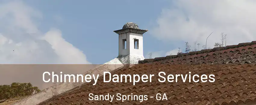  Chimney Damper Services Sandy Springs - GA