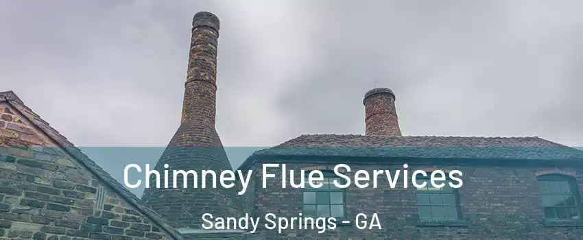  Chimney Flue Services Sandy Springs - GA
