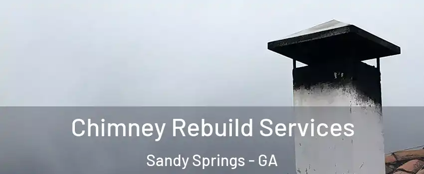  Chimney Rebuild Services Sandy Springs - GA