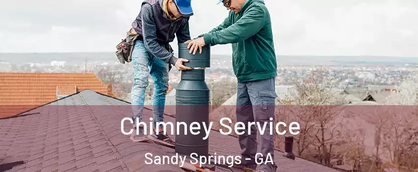  Chimney Service Sandy Springs - GA