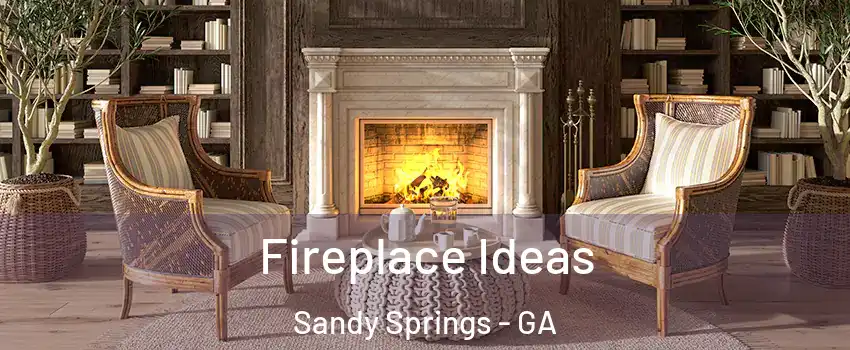  Fireplace Ideas Sandy Springs - GA