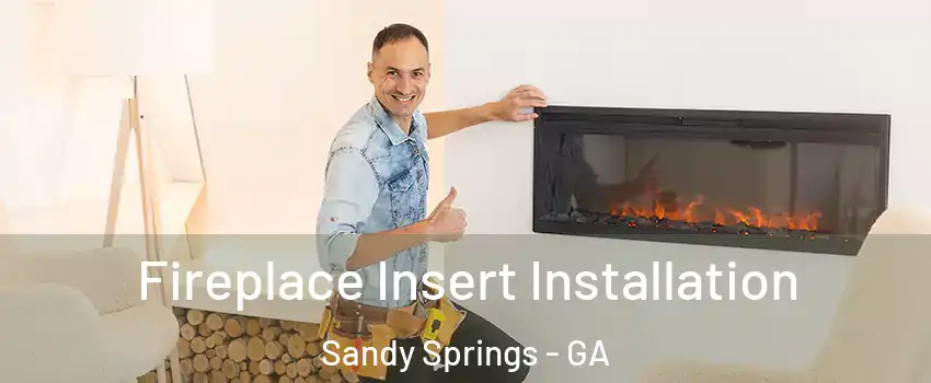  Fireplace Insert Installation Sandy Springs - GA