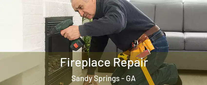  Fireplace Repair Sandy Springs - GA