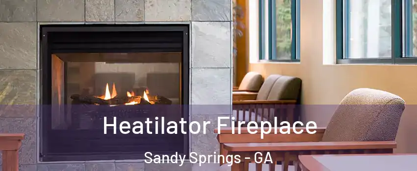  Heatilator Fireplace Sandy Springs - GA