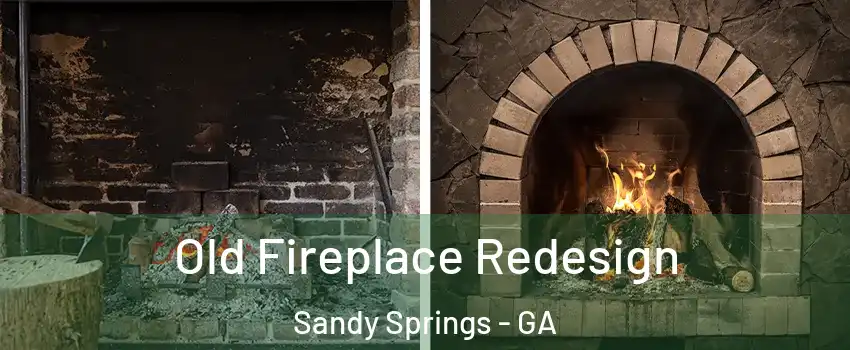  Old Fireplace Redesign Sandy Springs - GA