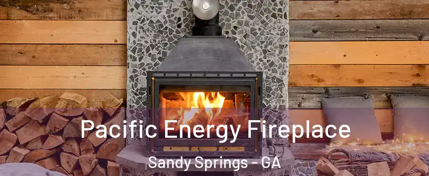  Pacific Energy Fireplace Sandy Springs - GA