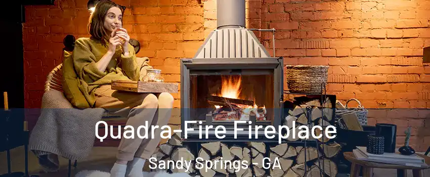 Quadra-Fire Fireplace Sandy Springs - GA