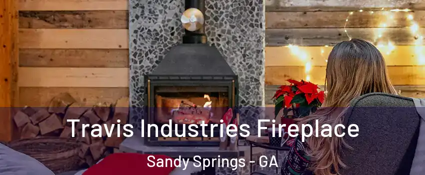  Travis Industries Fireplace Sandy Springs - GA