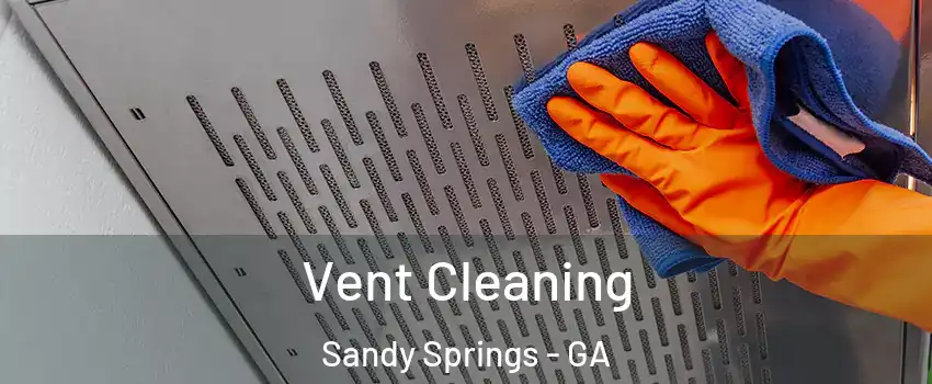  Vent Cleaning Sandy Springs - GA